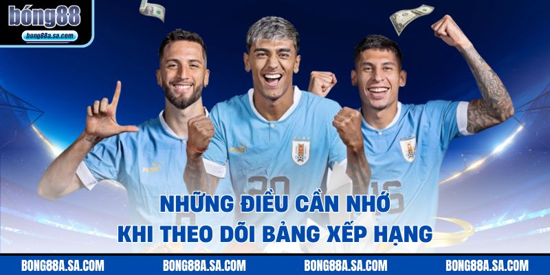 Những điều cần nhớ khi theo dõi bảng xếp hạng 