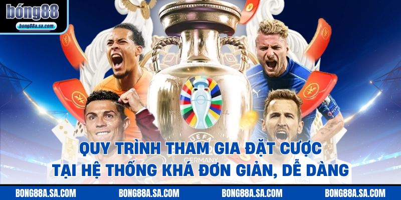 Quy trình tham gia đặt cược tại hệ thống khá đơn giản, dễ dàng